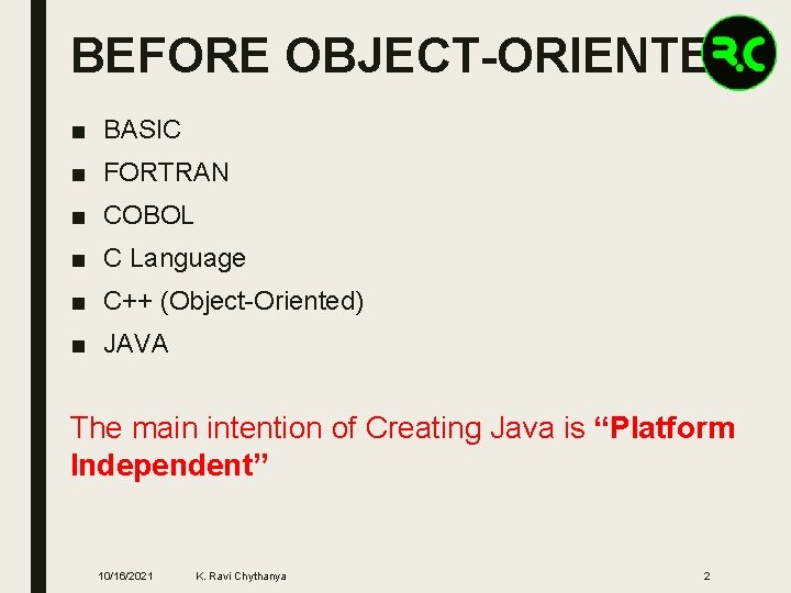 BEFORE OBJECT-ORIENTED ■ BASIC ■ FORTRAN ■ COBOL ■ C Language ■ C++ (Object-Oriented)