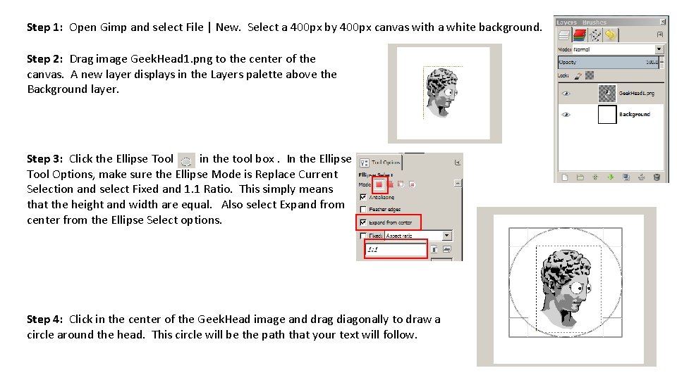 Step 1: Open Gimp and select File | New. Select a 400 px by