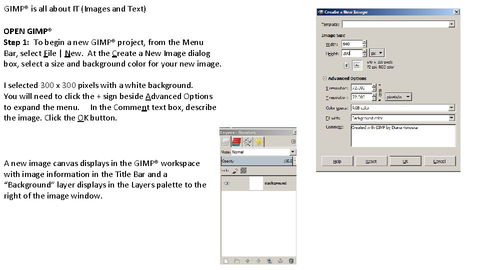 GIMP® is all about IT (Images and Text) OPEN GIMP® Step 1: To begin