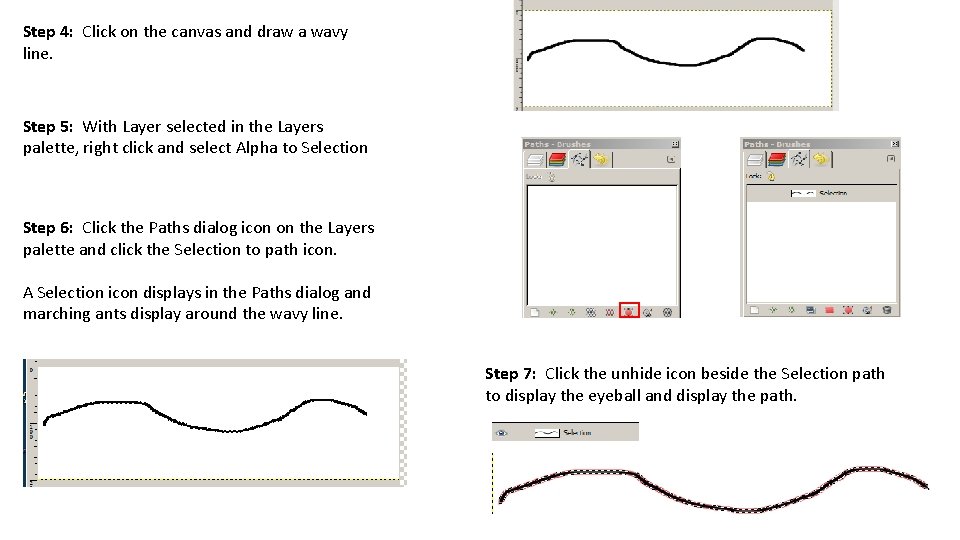 Step 4: Click on the canvas and draw a wavy line. Step 5: With