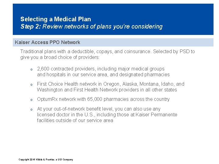 Selecting a Medical Plan Step 2: Review networks of plans you’re considering Kaiser Access