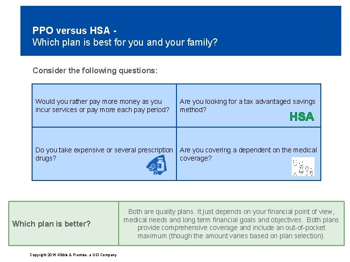 PPO versus HSA Which plan is best for you and your family? Consider the