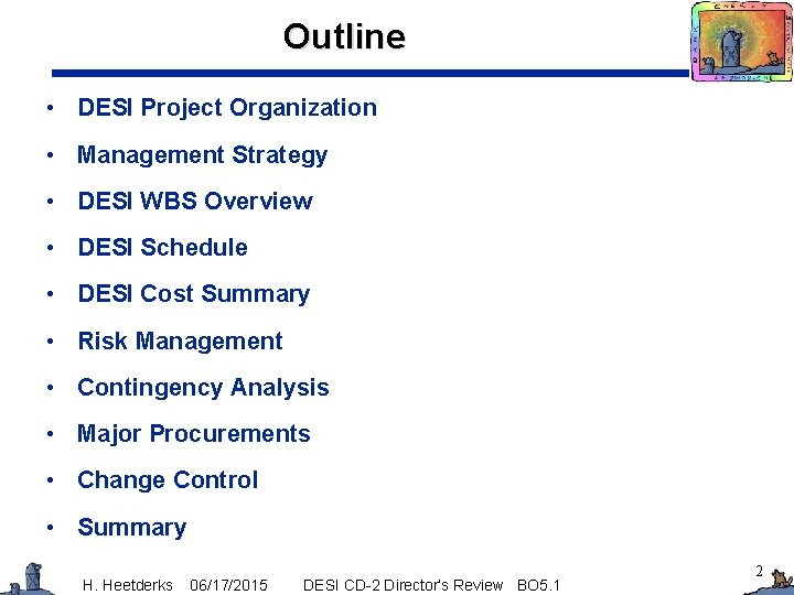 Outline • DESI Project Organization • Management Strategy • DESI WBS Overview • DESI