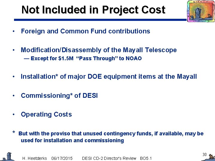 Not Included in Project Cost • Foreign and Common Fund contributions • Modification/Disassembly of