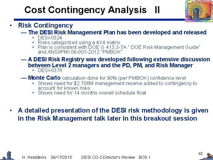 Cost Contingency Analysis II • Risk Contingency — The DESI Risk Management Plan has