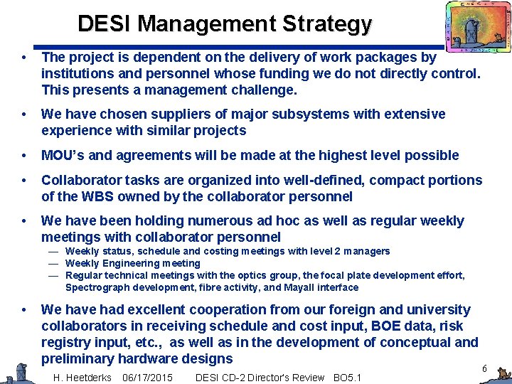 DESI Management Strategy • The project is dependent on the delivery of work packages