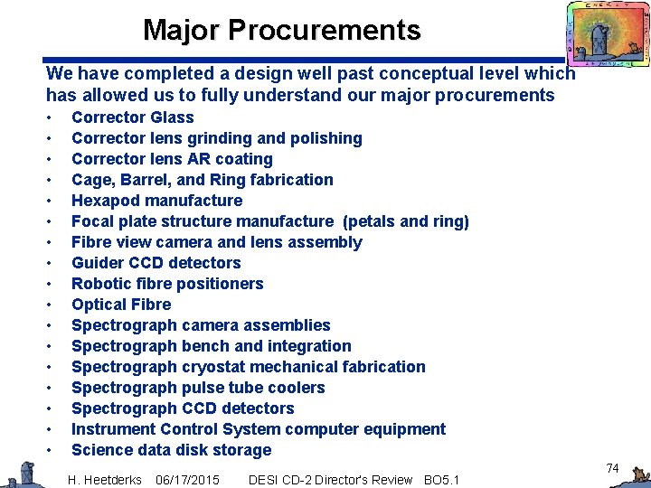 Major Procurements We have completed a design well past conceptual level which has allowed