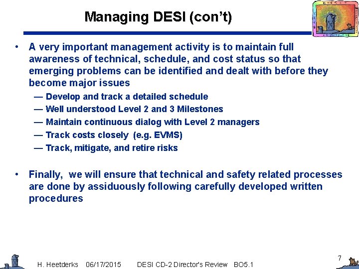 Managing DESI (con’t) • A very important management activity is to maintain full awareness