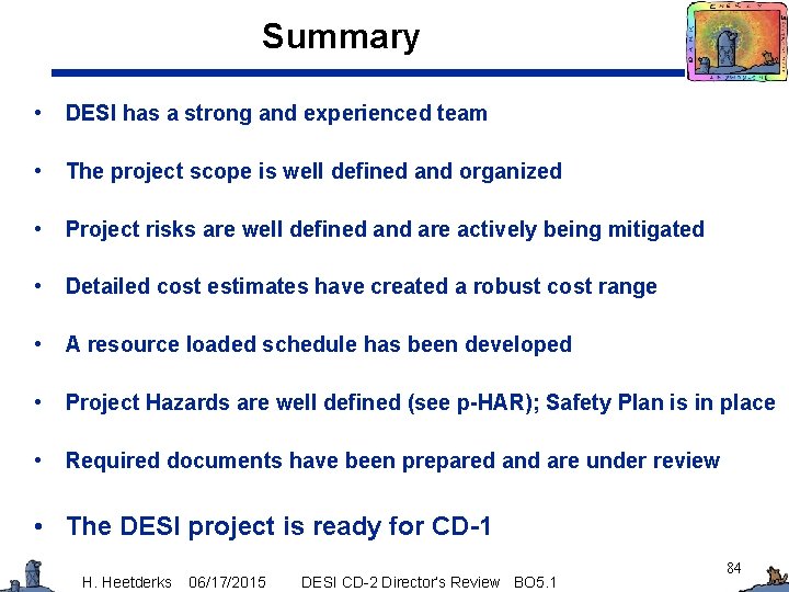 Summary • DESI has a strong and experienced team • The project scope is