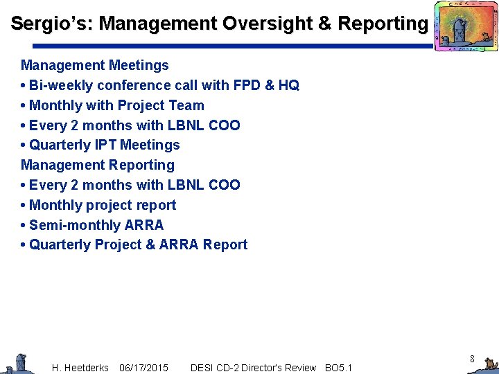 Sergio’s: Management Oversight & Reporting Management Meetings • Bi-weekly conference call with FPD &