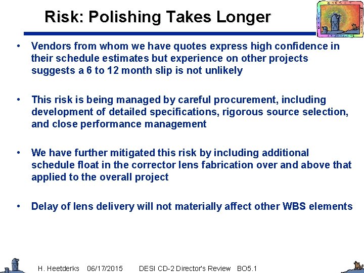 Risk: Polishing Takes Longer • Vendors from whom we have quotes express high confidence