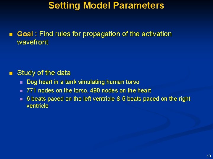 Setting Model Parameters n Goal : Find rules for propagation of the activation wavefront