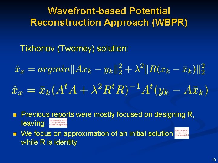 Wavefront-based Potential Reconstruction Approach (WBPR) Tikhonov (Twomey) solution: n n Previous reports were mostly