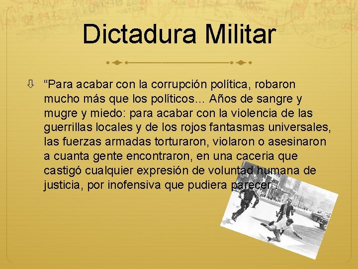 Dictadura Militar “Para acabar con la corrupción política, robaron mucho más que los políticos…