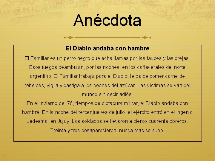 Anécdota El Diablo andaba con hambre El Familiar es un perro negro que echa