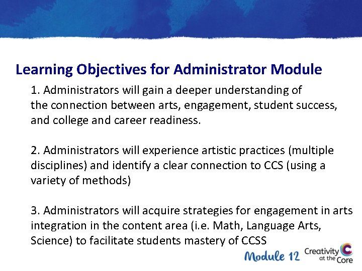 Learning Objectives for Administrator Module 1. Administrators will gain a deeper understanding of the