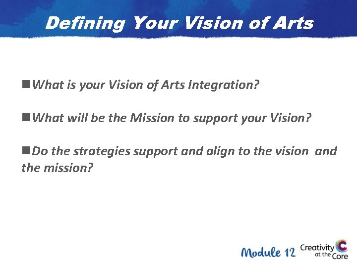 Defining Your Vision of Arts Integration n. What is your Vision of Arts Integration?