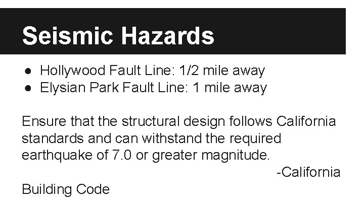 Seismic Hazards ● Hollywood Fault Line: 1/2 mile away ● Elysian Park Fault Line: