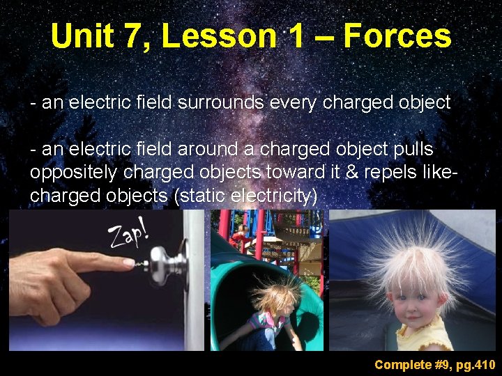 Unit 7, Lesson 1 – Forces - an electric field surrounds every charged object