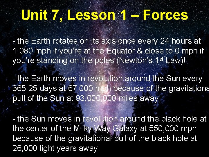 Unit 7, Lesson 1 – Forces - the Earth rotates on its axis once