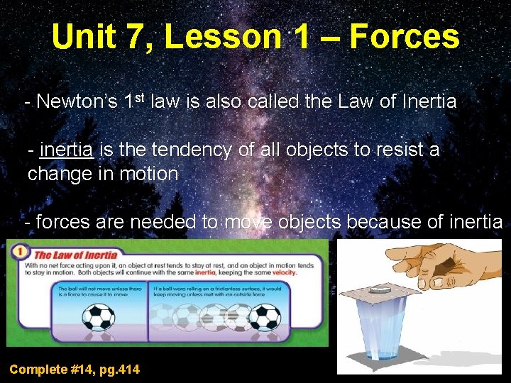 Unit 7, Lesson 1 – Forces - Newton’s 1 st law is also called