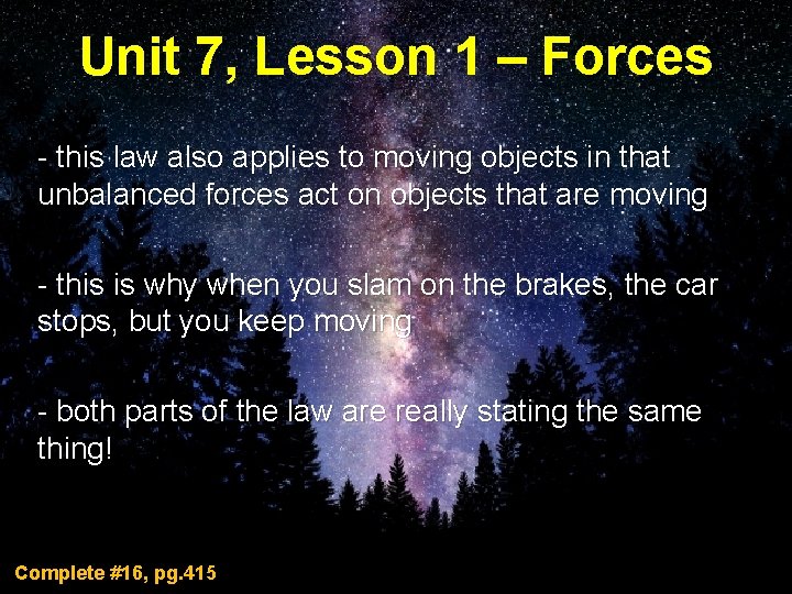 Unit 7, Lesson 1 – Forces - this law also applies to moving objects