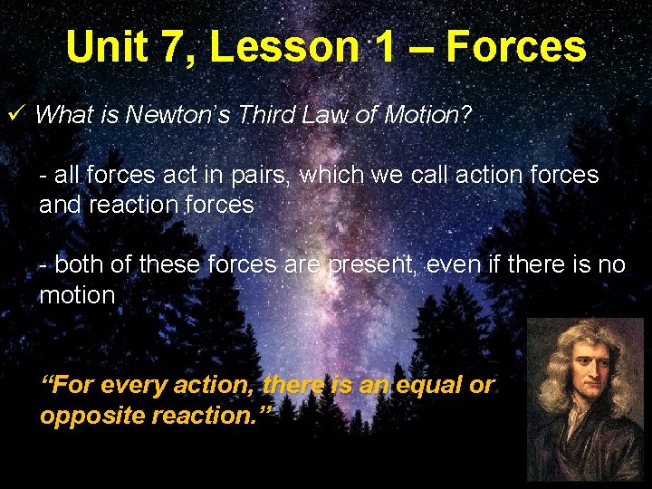 Unit 7, Lesson 1 – Forces ü What is Newton’s Third Law of Motion?