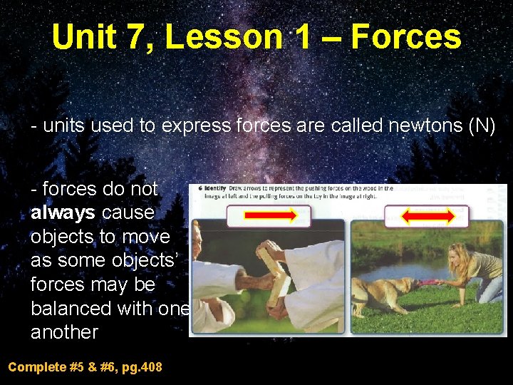 Unit 7, Lesson 1 – Forces - units used to express forces are called