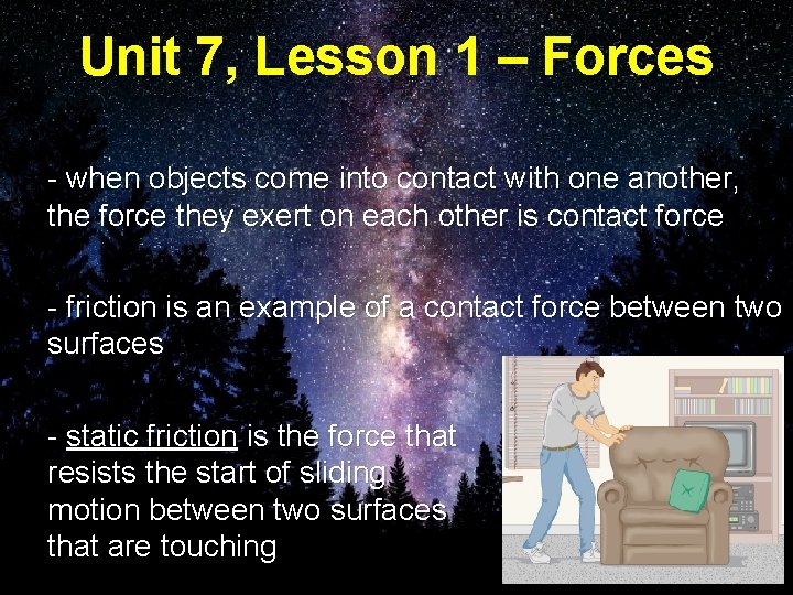 Unit 7, Lesson 1 – Forces - when objects come into contact with one