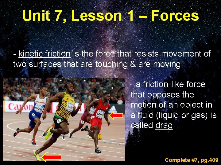 Unit 7, Lesson 1 – Forces - kinetic friction is the force that resists