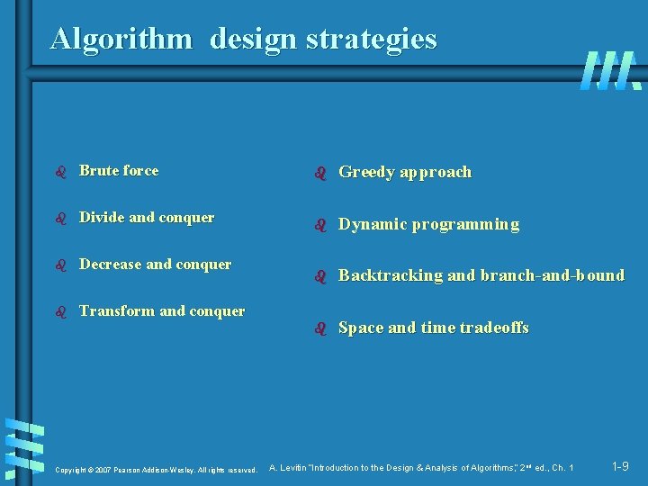 Algorithm design strategies b Brute force b Greedy approach b Divide and conquer b
