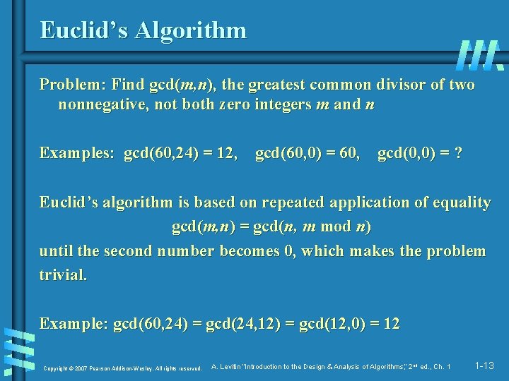 Euclid’s Algorithm Problem: Find gcd(m, n), the greatest common divisor of two nonnegative, not