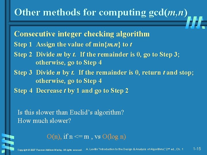Other methods for computing gcd(m, n) Consecutive integer checking algorithm Step 1 Assign the