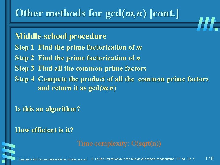 Other methods for gcd(m, n) [cont. ] Middle-school procedure Step 1 Step 2 Step