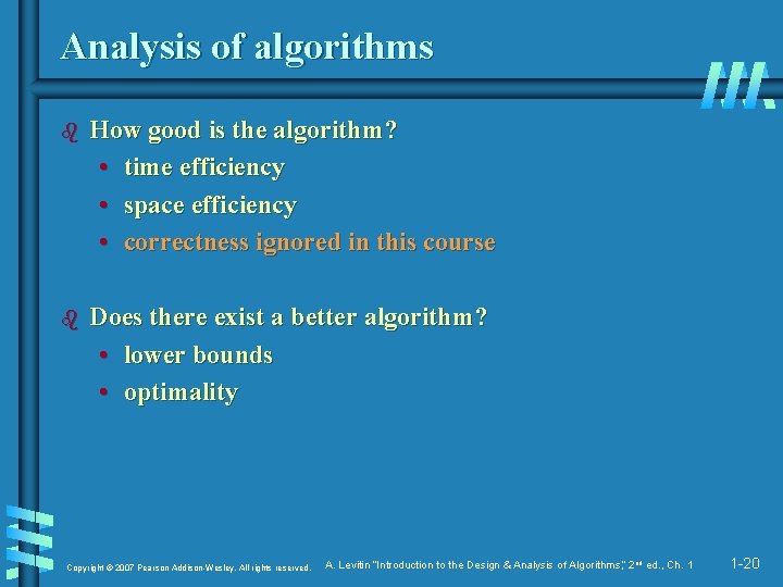 Analysis of algorithms b How good is the algorithm? • time efficiency • space