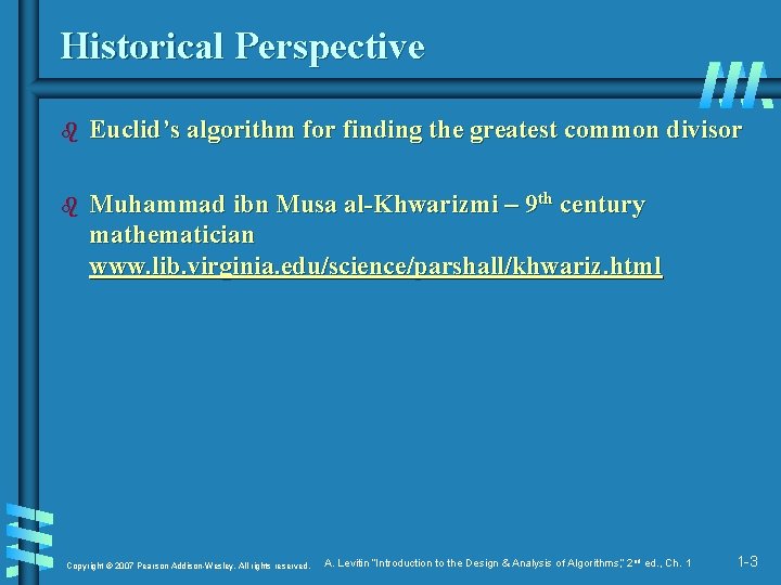 Historical Perspective b Euclid’s algorithm for finding the greatest common divisor b Muhammad ibn
