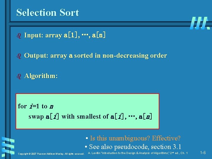 Selection Sort b Input: array a[1], …, a[n] b Output: array a sorted in
