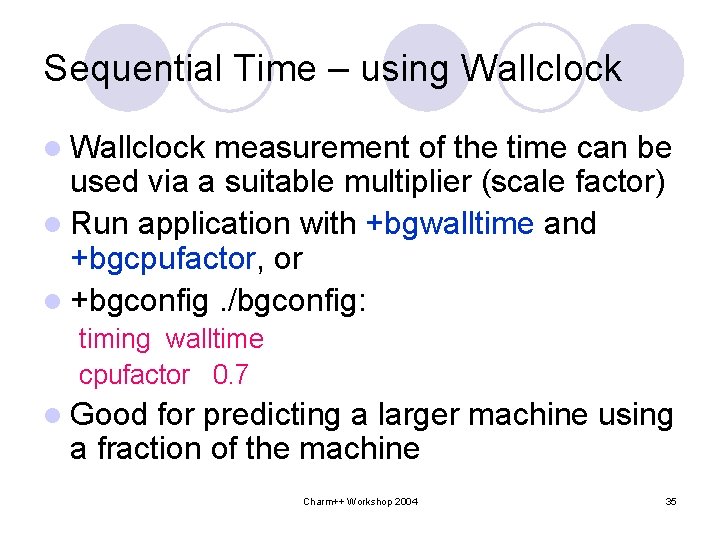 Sequential Time – using Wallclock l Wallclock measurement of the time can be used