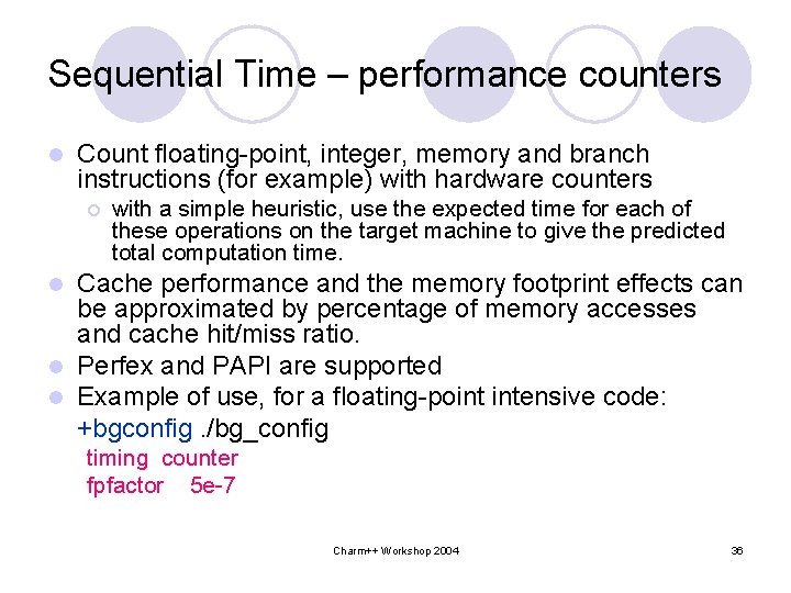 Sequential Time – performance counters l Count floating-point, integer, memory and branch instructions (for