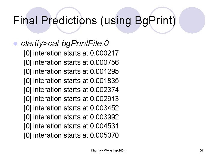 Final Predictions (using Bg. Print) l clarity>cat bg. Print. File. 0 [0] interation starts