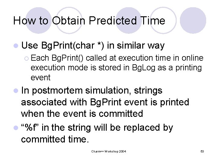 How to Obtain Predicted Time l Use Bg. Print(char *) in similar way ¡