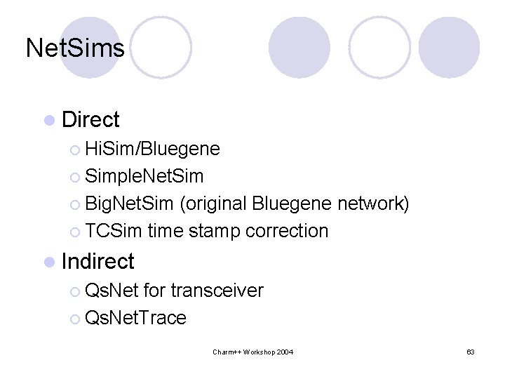 Net. Sims l Direct ¡ Hi. Sim/Bluegene ¡ Simple. Net. Sim ¡ Big. Net.