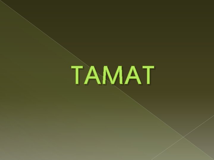 TAMAT 