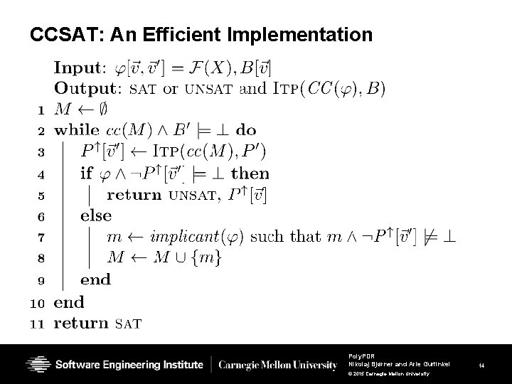 CCSAT: An Efficient Implementation Poly. PDR Nikolaj Bjørner and Arie Gurfinkel © 2015 Carnegie