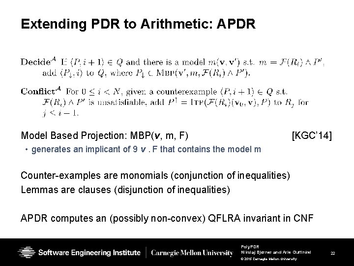 Extending PDR to Arithmetic: APDR Model Based Projection: MBP(v, m, F) [KGC’ 14] •