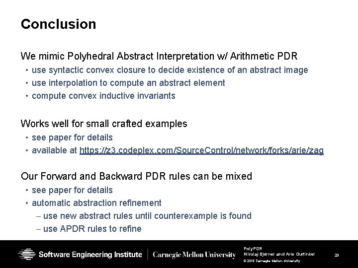 Conclusion We mimic Polyhedral Abstract Interpretation w/ Arithmetic PDR • use syntactic convex closure