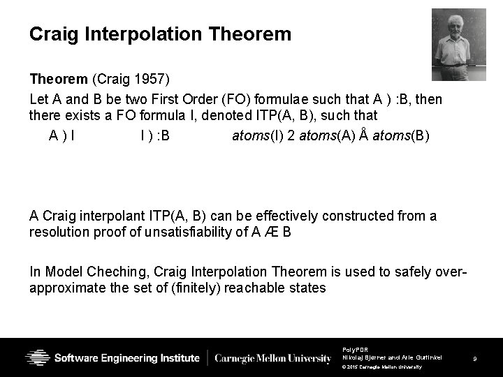 Craig Interpolation Theorem (Craig 1957) Let A and B be two First Order (FO)