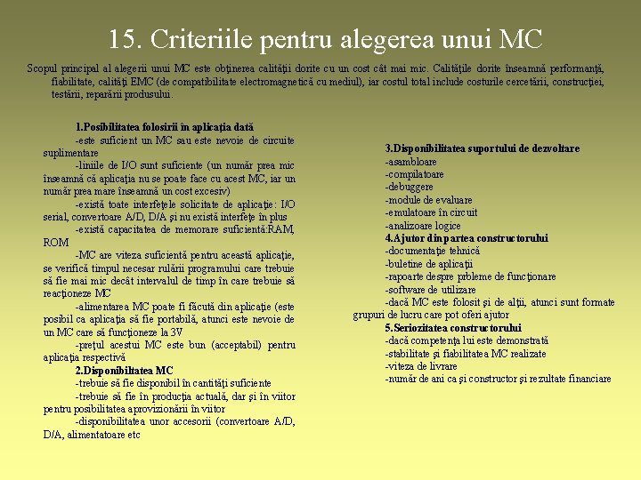 15. Criteriile pentru alegerea unui MC Scopul principal al alegerii unui MC este obţinerea