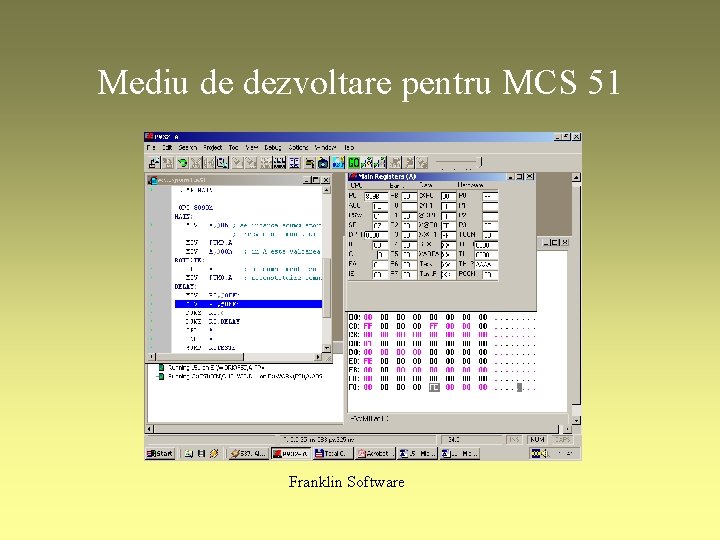 Mediu de dezvoltare pentru MCS 51 Franklin Software 