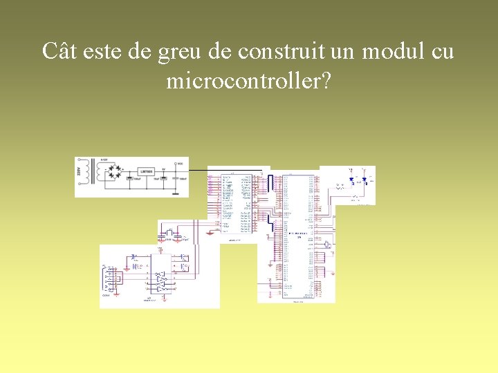Cât este de greu de construit un modul cu microcontroller? 